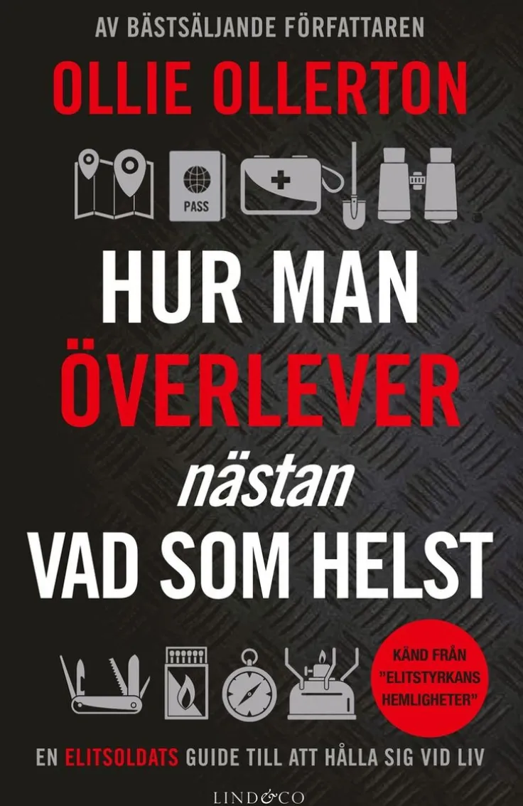 Hur man överlever (nästan) vad som helst : en elitsoldats guide till att hålla sig vid liv