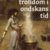 Häxeri och trolldom i ondskans tid