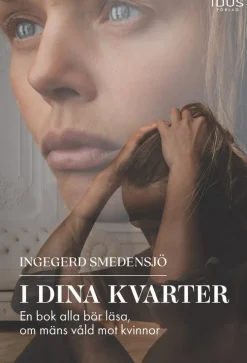I dina kvarter : en bok alla bör läsa, om mäns våld mot kvinnor