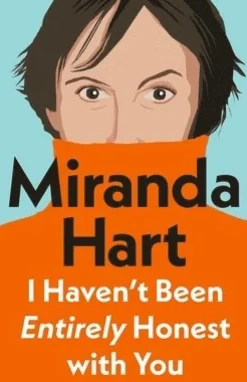 I Haven't Been Entirely Honest with You