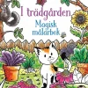 I trädgården : Magisk målarbok