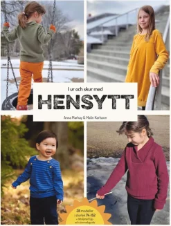 I ur och skur med hensytt : sy höst- och vinterkläder för barn att vara barn i + mönsterark