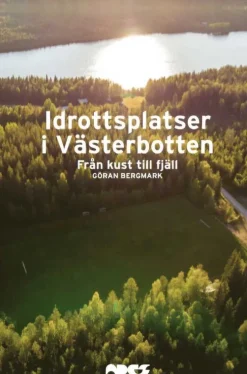 Idrottsplatser i Västerbotten - Från kust till fjäll