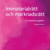 Immaterialrätt och marknadsrätt : ur praktiskt perspektiv
