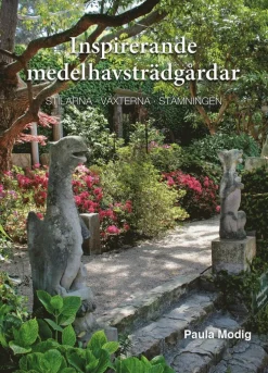 Inspirerande medelhavsträdgårdar : stilarna, växterna, stämningen