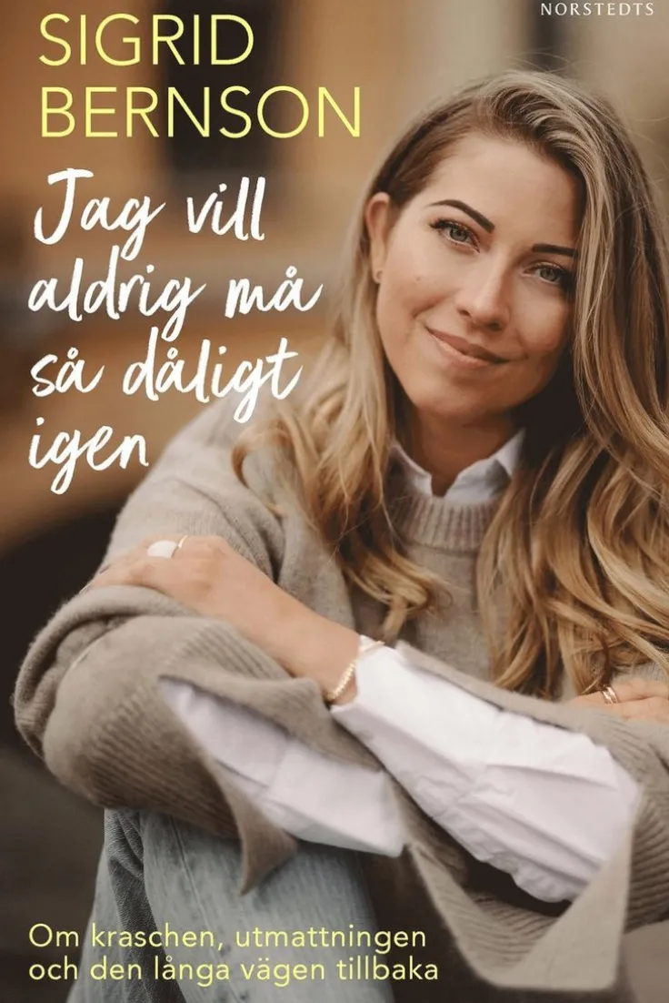 Jag vill aldrig må så dåligt igen : om kraschen, utmattningen och den långa vägen tillbaka