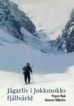 Jägarliv i Jokkmokks fjällvärld