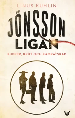 Jönssonligan : kupper, krut och kamratskap