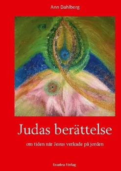 Judas berättelse : om tiden när Jesus verkade på jorden