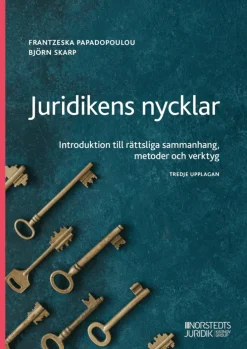 Juridikens nycklar : introduktion till rättsliga sammanhang, metoder och verktyg