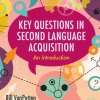 Key Questions in Second Language Acquisition
