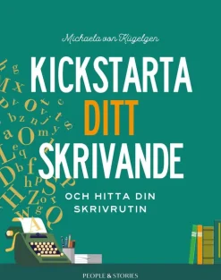 Kickstarta ditt skrivande och hitta din skrivrutin