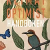 Klimatoptimisthandboken : om hur man ändrar narrativet kring klimat och finner modet att välja förändring