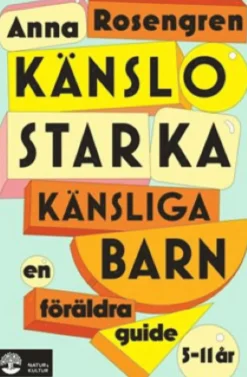 Känslostarka känsliga barn : en föräldraguide