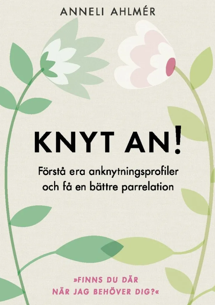 Knyt an! : förstå era anknytningsprofiler och få en bättre parrelation