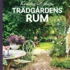 Konsten att skapa trädgårdens rum