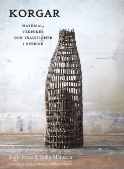 Korgar: Material, tekniker och traditioner i Sverige