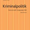 Kriminalpolitik : brott & straff i Sverige sedan 1965