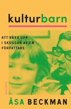 Kulturbarn : att växa upp i skuggan av en författare