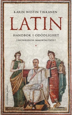Latin : handbok i odödlighet