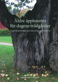 Äldre äpplesorter för dagens trädgårdar. Nationella genbankens klonarkivsvärdar rekommenderar