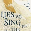 Lies We Sing to the Sea