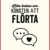 Lilla boken om konsten att flörta