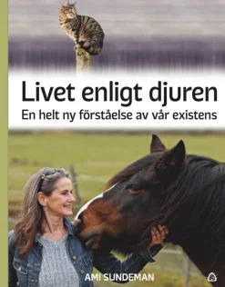 Livet enligt djuren : en helt ny förståelse av vår existens