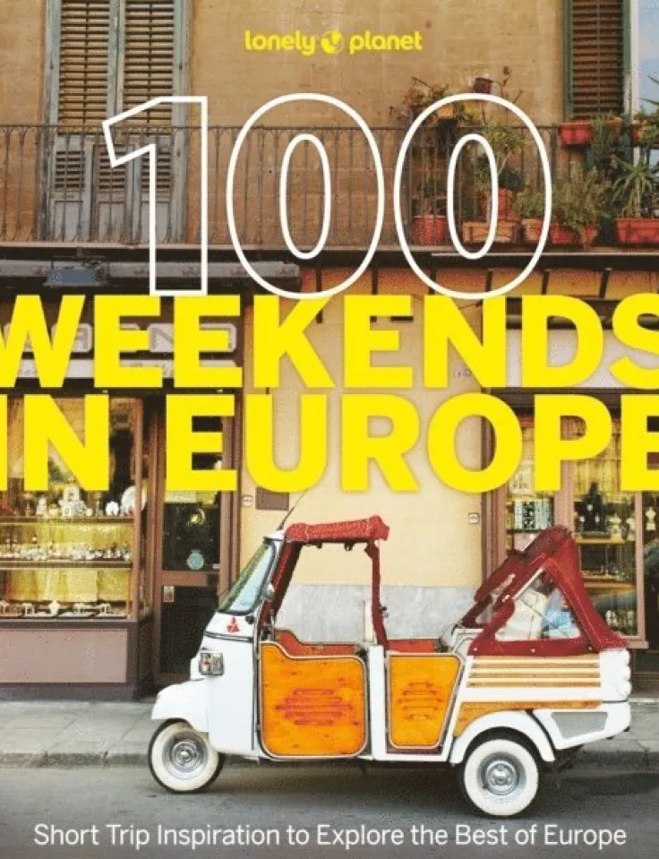 Lonely Planet 100 Weekends in Europe