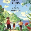 Lonely Planet Epic Runs of North America