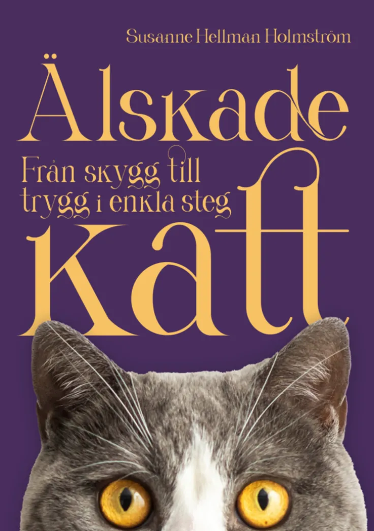 Älskade katt : från skygg till trygg i enkla steg