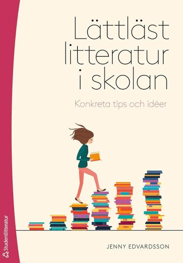 Lättläst litteratur i skolan : konkreta tips och idéer