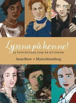 Lyssna på henne! - 55 tonsättare som är kvinnor