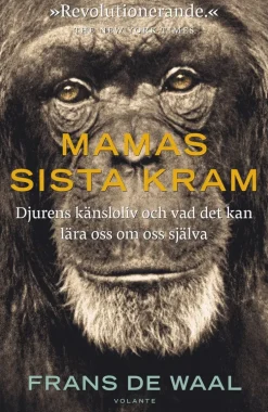 Mamas sista kram : djurens känsloliv och vad det kan lära oss om oss själva