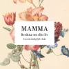 Mamma : berätta om ditt liv