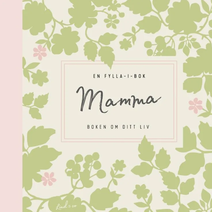 Mamma : boken om ditt liv - en fylla-i-bok