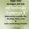 Matematikens seger över slumpen del två: : De optimala systemen 2, Matemati