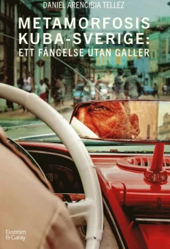 Metamorfosis Kuba-Sverige : ett fängelse utan galler