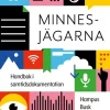 Minnesjägarna : handbok i samtidsdokumentation