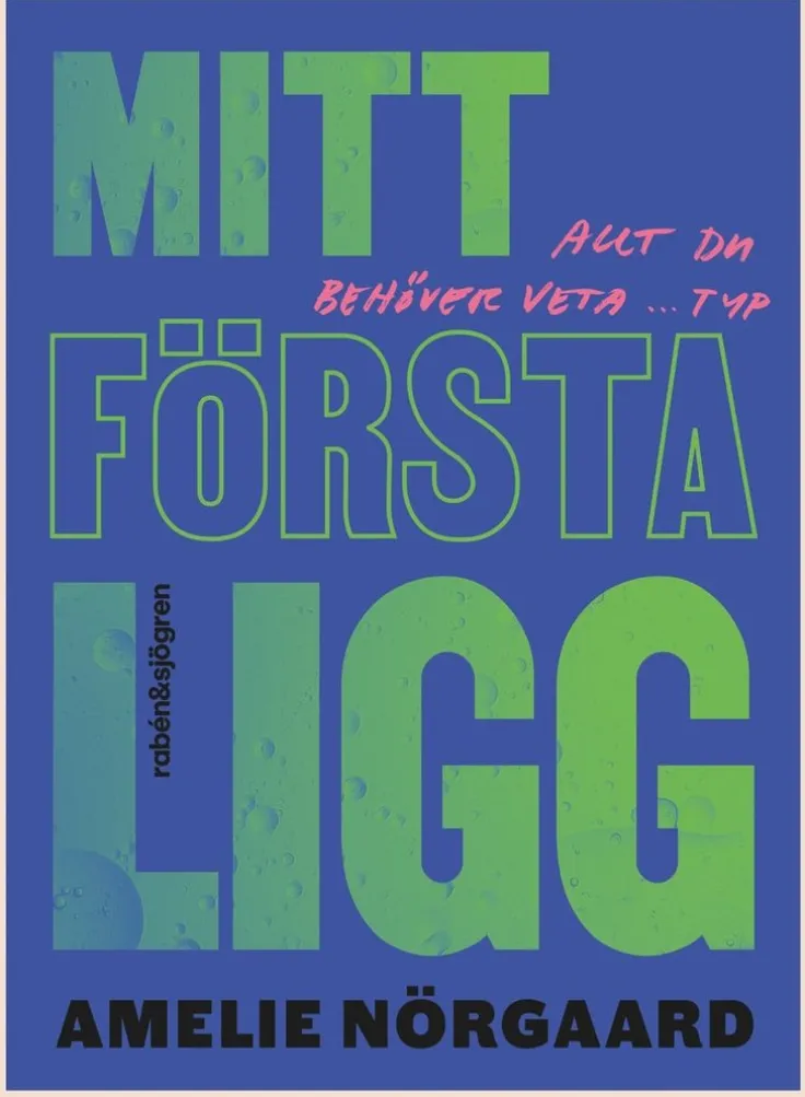 Mitt första ligg : allt du behöver veta ... typ