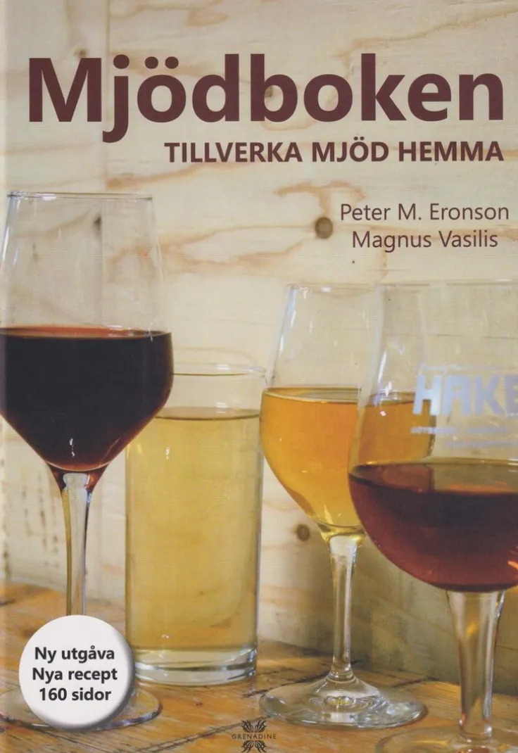 Mjödboken : tillverka mjöd hemma