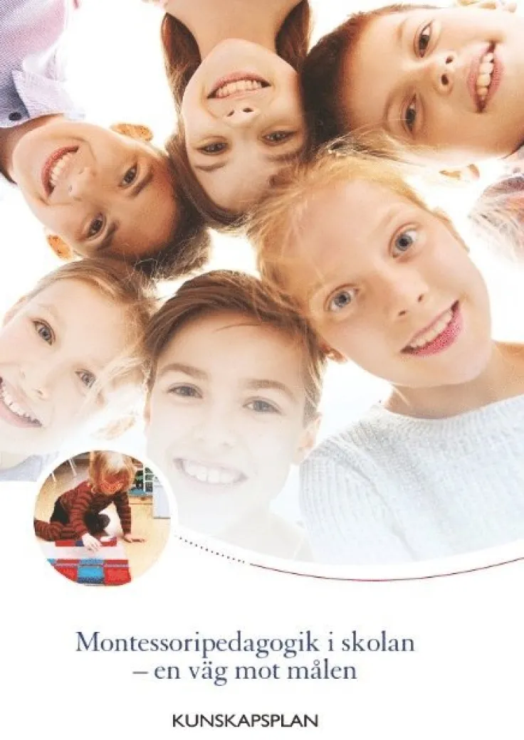 Montessoripedagogik i skolan - en väg mot målen: Kunskapsplan för montessoriskolor