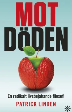 Mot döden : en radikalt livsbejakande filosofi