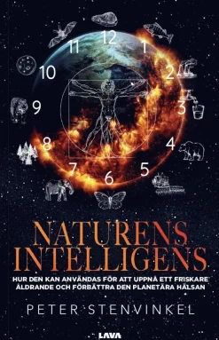Naturens intelligens - Hur den kan användas för att uppnå ett friskare åldrande och förbättra den planetära hälsan