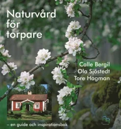 Naturvård för torpare : en guide och inspirationsbok