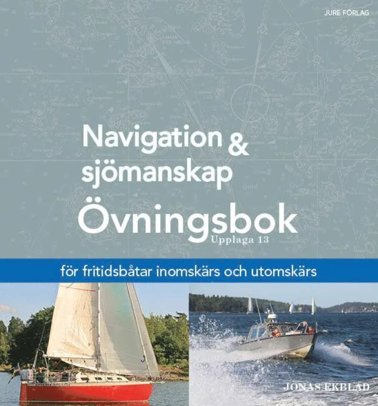 Navigation och sjömanskap : övningsbok - för fritidsbåtar inomskärs och utomskärs