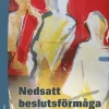 Nedsatt beslutsförmåga : rätt, riktlinjer och praktik