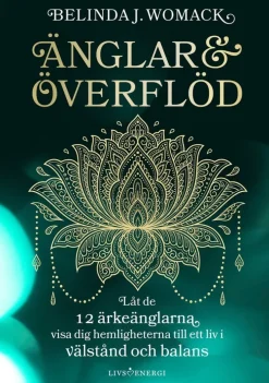 Änglar & överflöd : låt de 12 ärkeänglarna visa dig hemligheterna till ett liv i välstånd och balans