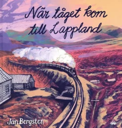 När tåget kom till Lappland