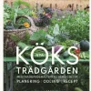 Nya köksträdgården med trädgårdsmästarens hemligheter